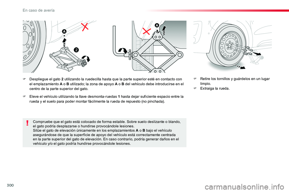 TOYOTA PROACE 2019 Manuale de Empleo (in Spanish) 300
Compruebe que el gato está colocado de forma estable. Sobre suelo deslizante o blando, el gato podría desplazarse o hundirse provocándole lesiones.Sitúe el gato de elevación únicamente en lo TOYOTA PROACE 2019 Manuale de Empleo (in Spanish) 300
Compruebe que el gato está colocado de forma estable. Sobre suelo deslizante o blando, el gato podría desplazarse o hundirse provocándole lesiones.Sitúe el gato de elevación únicamente en lo