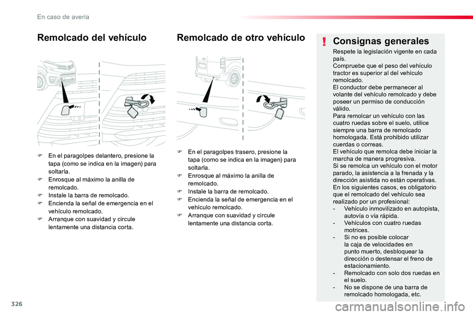 TOYOTA PROACE 2019 Manuale de Empleo (in Spanish) 326
F En el paragolpes delantero, presione la tapa (como se indica en la imagen) para soltarla.F Enrosque al máximo la anilla de remolcado.F Instale la barra de remolcado.F Encienda la señal de emer TOYOTA PROACE 2019 Manuale de Empleo (in Spanish) 326
F En el paragolpes delantero, presione la tapa (como se indica en la imagen) para soltarla.F Enrosque al máximo la anilla de remolcado.F Instale la barra de remolcado.F Encienda la señal de emer