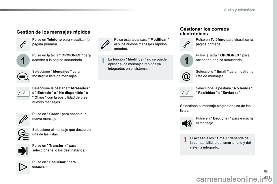 TOYOTA PROACE 2019 Manuale de Empleo (in Spanish) 411
11
Gestionar los correos electrónicos
Pulse esta tecla para " Modificar " el o los nuevos mensajes rápidos creados.
Pulse en Teléfono para visualizar la página primaria.
Pulse la tecl TOYOTA PROACE 2019 Manuale de Empleo (in Spanish) 411
11
Gestionar los correos electrónicos
Pulse esta tecla para " Modificar " el o los nuevos mensajes rápidos creados.
Pulse en Teléfono para visualizar la página primaria.
Pulse la tecl