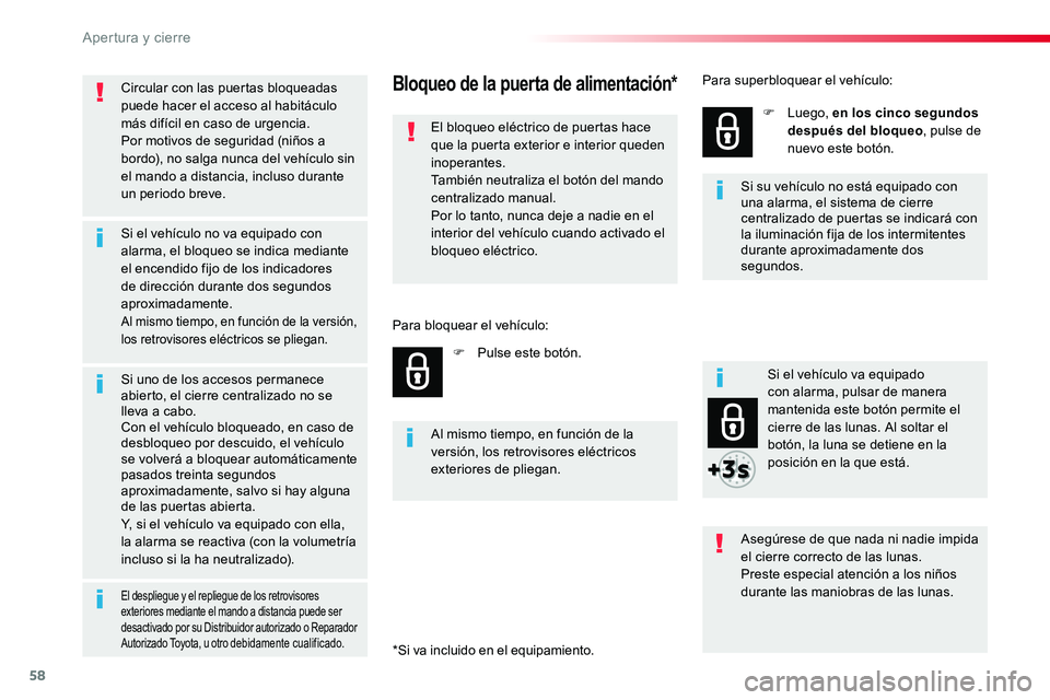 TOYOTA PROACE 2019 Manuale de Empleo (in Spanish) 58
Circular con las puertas bloqueadas puede hacer el acceso al habitáculo más difícil en caso de urgencia.Por motivos de seguridad (niños a bordo), no salga nunca del vehículo sin el mando a dis TOYOTA PROACE 2019 Manuale de Empleo (in Spanish) 58
Circular con las puertas bloqueadas puede hacer el acceso al habitáculo más difícil en caso de urgencia.Por motivos de seguridad (niños a bordo), no salga nunca del vehículo sin el mando a dis