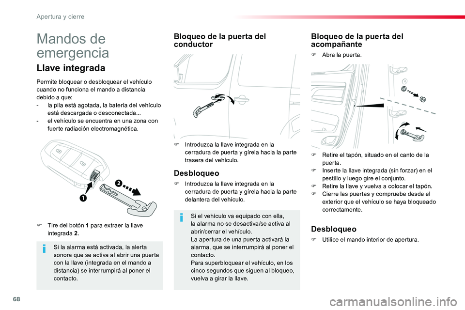 TOYOTA PROACE 2019 Manuale de Empleo (in Spanish) 68
Mandos de
emergencia
Si la alarma está activada, la alerta sonora que se activa al abrir una puerta con la llave (integrada en el mando a distancia) se interrumpirá al poner el contacto.
Llave i TOYOTA PROACE 2019 Manuale de Empleo (in Spanish) 68
Mandos de
emergencia
Si la alarma está activada, la alerta sonora que se activa al abrir una puerta con la llave (integrada en el mando a distancia) se interrumpirá al poner el contacto.
Llave i