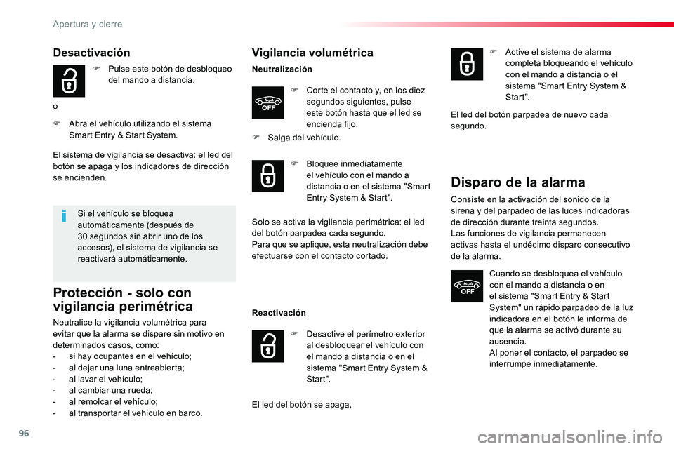 TOYOTA PROACE 2019 Manuale de Empleo (in Spanish) 96
Desactivación
F Pulse este botón de desbloqueo del mando a distancia.
o
F Abra el vehículo utilizando el sistema Smart Entry & Start System.
Si el vehículo se bloquea automáticamente (después TOYOTA PROACE 2019 Manuale de Empleo (in Spanish) 96
Desactivación
F Pulse este botón de desbloqueo del mando a distancia.
o
F Abra el vehículo utilizando el sistema Smart Entry & Start System.
Si el vehículo se bloquea automáticamente (después