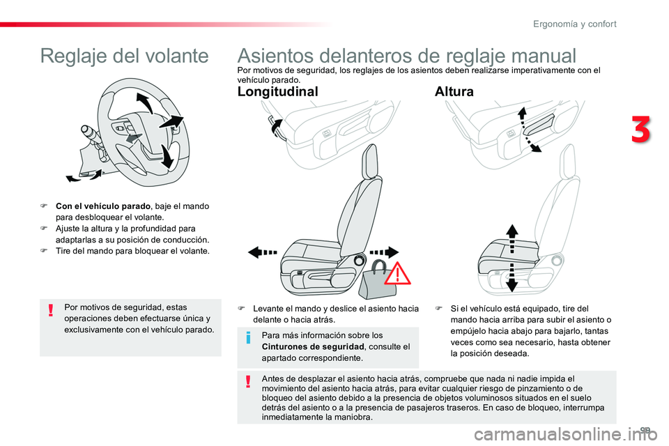 TOYOTA PROACE 2019 Manuale de Empleo (in Spanish) 99
Reglaje del volante
F Con el vehículo parado, baje el mando para desbloquear el volante.F Ajuste la altura y la profundidad para adaptarlas a su posición de conducción.F Tire del mando para bloq TOYOTA PROACE 2019 Manuale de Empleo (in Spanish) 99
Reglaje del volante
F Con el vehículo parado, baje el mando para desbloquear el volante.F Ajuste la altura y la profundidad para adaptarlas a su posición de conducción.F Tire del mando para bloq