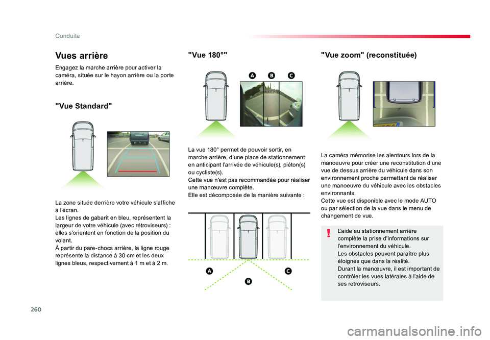 TOYOTA PROACE 2019 Notices Demploi (in French) 260
Conduite
"Vue Standard"" Vue 180°"
"Vue zoom" (reconstituée)
La caméra mémorise les alentours lors de la
manoeuvre pour créer une reconstitution d’une
vue de dessu TOYOTA PROACE 2019 Notices Demploi (in French) 260
Conduite
"Vue Standard"" Vue 180°"
"Vue zoom" (reconstituée)
La caméra mémorise les alentours lors de la
manoeuvre pour créer une reconstitution d’une
vue de dessu