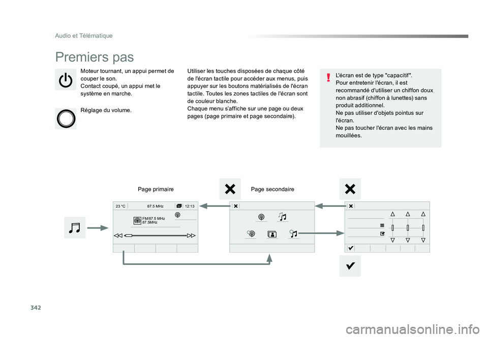 TOYOTA PROACE 2019 Notices Demploi (in French) 342
FM/87.5 MHz
87.5MHz12:13
23 °C 87.5 MHz
Audio et Télématique
Premiers pas
Moteur tournant, un appui permet de
couper le son.
Contact coupé, un appui met le
système en marche.
Réglage du vo TOYOTA PROACE 2019 Notices Demploi (in French) 342
FM/87.5 MHz
87.5MHz12:13
23 °C 87.5 MHz
Audio et Télématique
Premiers pas
Moteur tournant, un appui permet de
couper le son.
Contact coupé, un appui met le
système en marche.
Réglage du vo