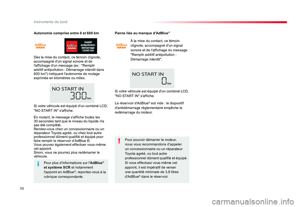 TOYOTA PROACE 2019 Notices Demploi (in French) 36
Instruments de bord
Autonomie comprise entre 0 et 600 km
Dès la mise du contact, ce témoin clignote,
accompagné d'un signal sonore et de
l'affichage d'un message (ex : "Remplir TOYOTA PROACE 2019 Notices Demploi (in French) 36
Instruments de bord
Autonomie comprise entre 0 et 600 km
Dès la mise du contact, ce témoin clignote,
accompagné d'un signal sonore et de
l'affichage d'un message (ex : "Remplir