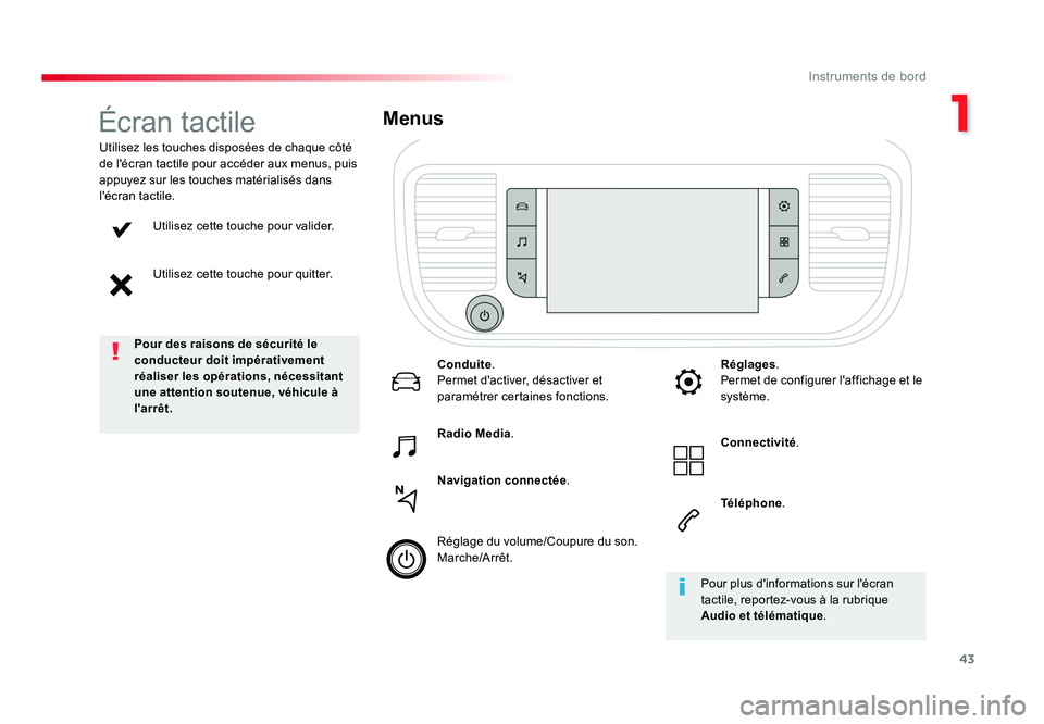 TOYOTA PROACE 2019 Notices Demploi (in French) 43
1
Instruments de bord
Utilisez cette touche pour valider.
Utilisez cette touche pour quitter.
Utilisez les touches disposées de chaque côté
de l'écran tactile pour accéder aux menus, puis TOYOTA PROACE 2019 Notices Demploi (in French) 43
1
Instruments de bord
Utilisez cette touche pour valider.
Utilisez cette touche pour quitter.
Utilisez les touches disposées de chaque côté
de l'écran tactile pour accéder aux menus, puis