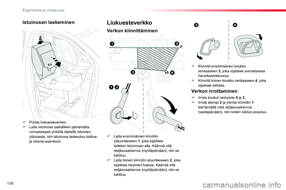 TOYOTA PROACE 2019 Omistajan Käsikirja (in Finnish) 108
Istuinosan laskeminen
F Poista liukuesteverkko.F Laita istuinosa paikalleen painamalla
voimakkaasti yhdellä kädellä istuimen yläosasta, niin istuinosa laskeutuu lukitus- ja istuma-asentoon.
L TOYOTA PROACE 2019 Omistajan Käsikirja (in Finnish) 108
Istuinosan laskeminen
F Poista liukuesteverkko.F Laita istuinosa paikalleen painamalla
voimakkaasti yhdellä kädellä istuimen yläosasta, niin istuinosa laskeutuu lukitus- ja istuma-asentoon.
L