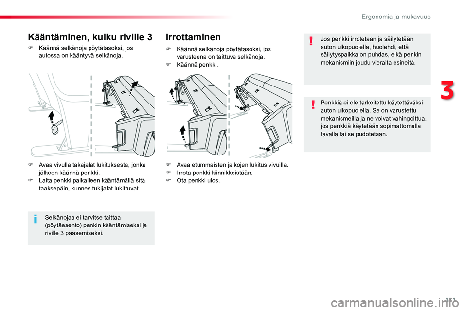 TOYOTA PROACE 2019 Omistajan Käsikirja (in Finnish) 111
F Käännä selkänoja pöytätasoksi, jos autossa on kääntyvä selkänoja.
F Avaa etummaisten jalkojen lukitus vivuilla.F Irrota penkki kiinnikkeistään.F Ota penkki ulos.
F Käännä selkäno TOYOTA PROACE 2019 Omistajan Käsikirja (in Finnish) 111
F Käännä selkänoja pöytätasoksi, jos autossa on kääntyvä selkänoja.
F Avaa etummaisten jalkojen lukitus vivuilla.F Irrota penkki kiinnikkeistään.F Ota penkki ulos.
F Käännä selkäno