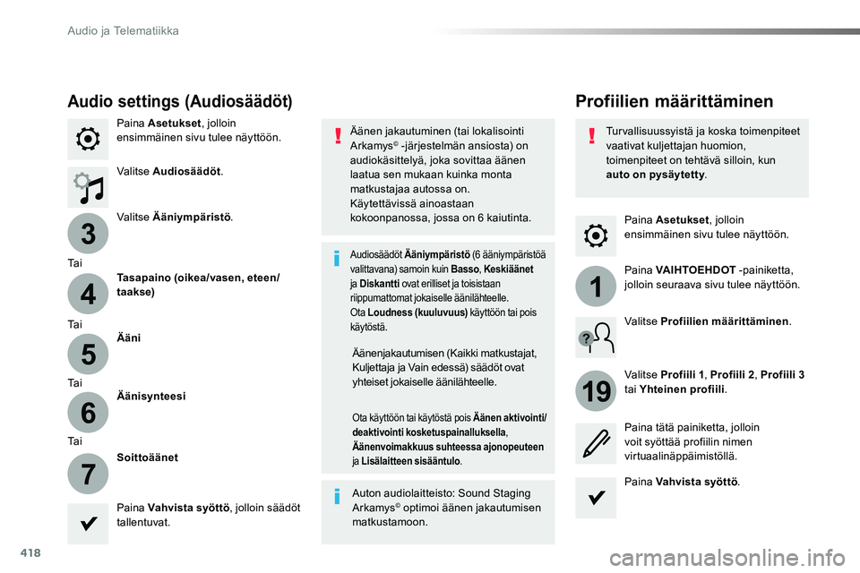 TOYOTA PROACE 2019 Omistajan Käsikirja (in Finnish) 418
3
4
5
6
7
1
19
Paina Asetukset, jolloin ensimmäinen sivu tulee näyttöön.
Profiilien määrittäminenAudio settings (Audiosäädöt)
Paina Asetukset, jolloin ensimmäinen sivu tulee näyttöön TOYOTA PROACE 2019 Omistajan Käsikirja (in Finnish) 418
3
4
5
6
7
1
19
Paina Asetukset, jolloin ensimmäinen sivu tulee näyttöön.
Profiilien määrittäminenAudio settings (Audiosäädöt)
Paina Asetukset, jolloin ensimmäinen sivu tulee näyttöön
