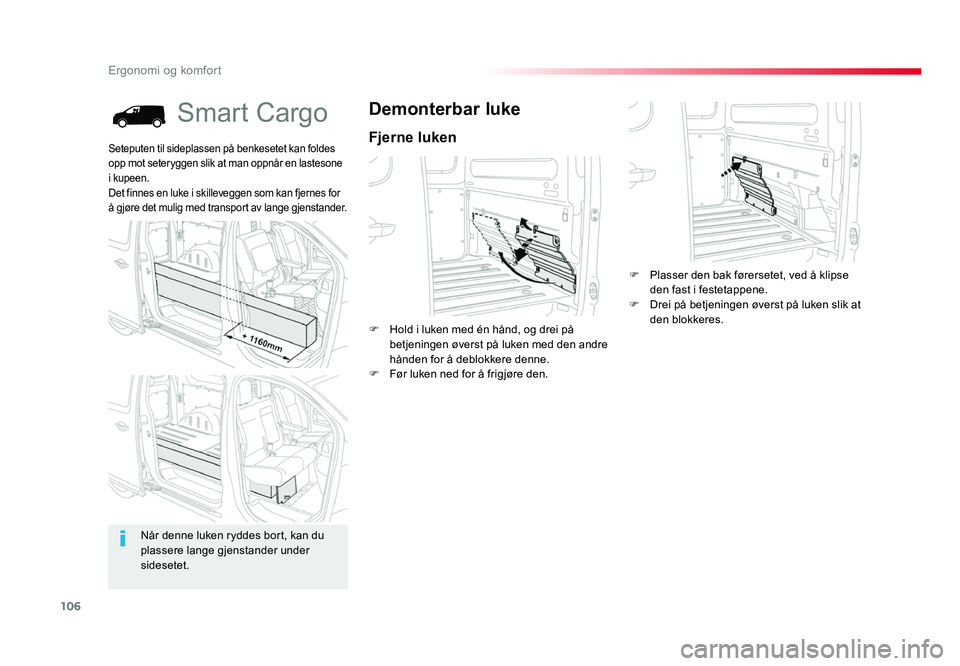 TOYOTA PROACE 2019 Instruksjoner for bruk (in Norwegian) 106
Proace_no_Chap03_ergonomie-et-confort_ed01-2016
Smart Cargo
Fjerne luken
Demonterbar luke
F Hold i luken med én hånd, og drei på betjeningen øverst på luken med den andre
hånden for å debl TOYOTA PROACE 2019 Instruksjoner for bruk (in Norwegian) 106
Proace_no_Chap03_ergonomie-et-confort_ed01-2016
Smart Cargo
Fjerne luken
Demonterbar luke
F Hold i luken med én hånd, og drei på betjeningen øverst på luken med den andre
hånden for å debl