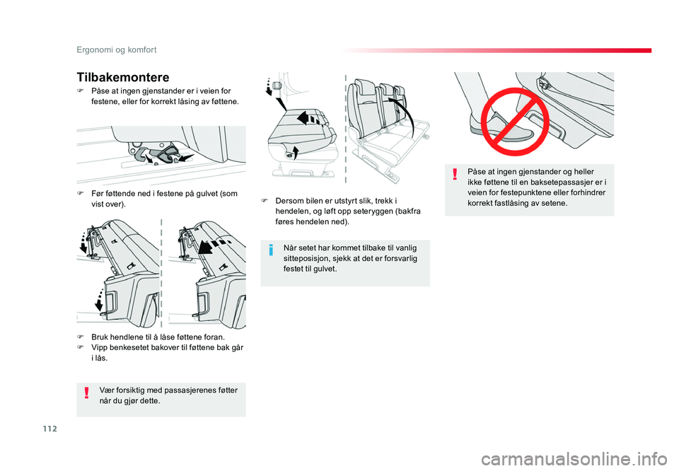 TOYOTA PROACE 2019 Instruksjoner for bruk (in Norwegian) 112
Proace_no_Chap03_ergonomie-et-confort_ed01-2016
F Dersom bilen er utstyrt slik, trekk i hendelen, og løft opp seteryggen (bakfra
føres hendelen ned).Når setet har kommet tilbake til vanlig
si TOYOTA PROACE 2019 Instruksjoner for bruk (in Norwegian) 112
Proace_no_Chap03_ergonomie-et-confort_ed01-2016
F Dersom bilen er utstyrt slik, trekk i hendelen, og løft opp seteryggen (bakfra
føres hendelen ned).Når setet har kommet tilbake til vanlig
si