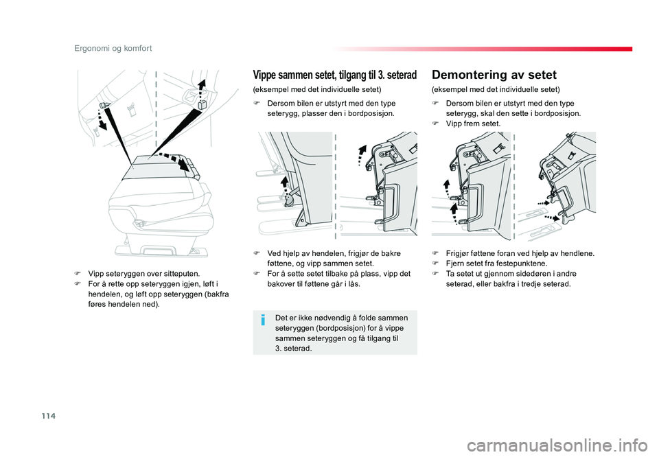 TOYOTA PROACE 2019 Instruksjoner for bruk (in Norwegian) 114
Proace_no_Chap03_ergonomie-et-confort_ed01-2016
F Dersom bilen er utstyrt med den type seterygg, skal den sette i bordposisjon.
F Vipp frem setet.
F Ved hjelp av hendelen, frigjør de bakre føtte TOYOTA PROACE 2019 Instruksjoner for bruk (in Norwegian) 114
Proace_no_Chap03_ergonomie-et-confort_ed01-2016
F Dersom bilen er utstyrt med den type seterygg, skal den sette i bordposisjon.
F Vipp frem setet.
F Ved hjelp av hendelen, frigjør de bakre føtte