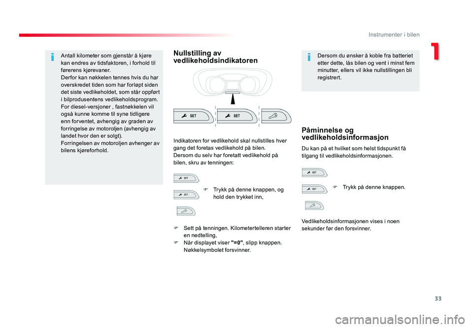 TOYOTA PROACE 2019 Instruksjoner for bruk (in Norwegian) 33
1
Instrumenter i bilen
Proace_no_Chap01_instruments-de-bord_ed01-2016
Antall kilometer som gjenstår å kjøre kan endres av tidsfaktoren, i forhold til
førerens kjørevaner.
Der for kan nøkkele TOYOTA PROACE 2019 Instruksjoner for bruk (in Norwegian) 33
1
Instrumenter i bilen
Proace_no_Chap01_instruments-de-bord_ed01-2016
Antall kilometer som gjenstår å kjøre kan endres av tidsfaktoren, i forhold til
førerens kjørevaner.
Der for kan nøkkele