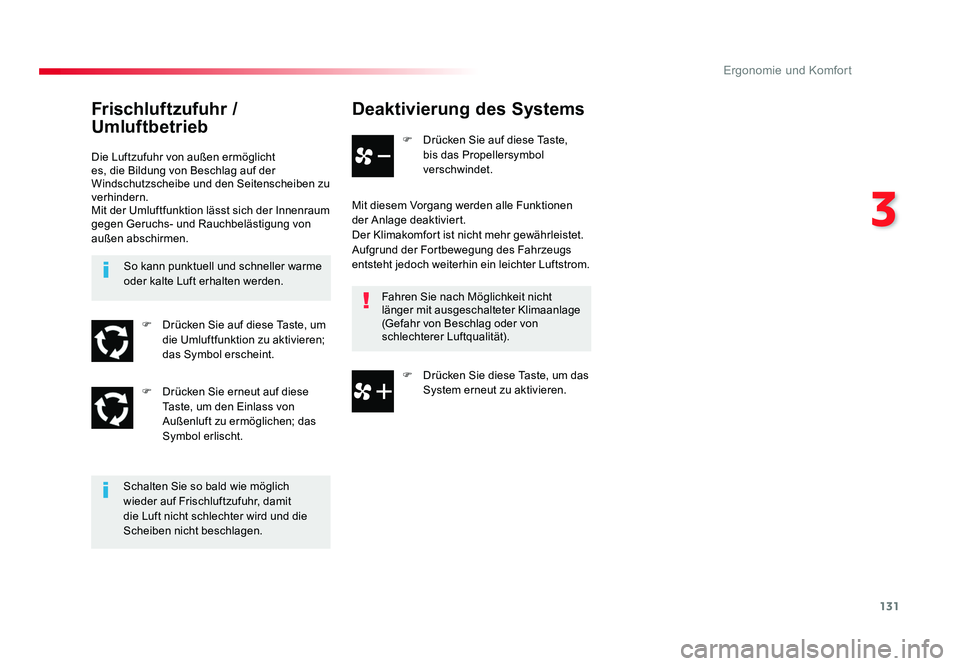 TOYOTA PROACE 2019  Betriebsanleitungen (in German) 131
3
Ergonomie und Komfort
Jumpy _de_Chap03_ergonomie-et-confort_ed01-2016
Deaktivierung des Systems
F  Drücken Sie auf diese Taste, bis das Propellersymbol 
verschwindet.
Mit diesem Vorgang werden 