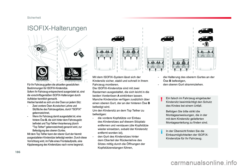 TOYOTA PROACE 2019 Betriebsanleitungen (in German) 186
Sicherheit
Jumpy _de_Chap05_securite_ed01-2016
ISOFIX-Halterungen
Ein falsch im Fahrzeug eingebauter
Kindersitz beeinträchtigt den Schutz
des Kindes bei einem Unfall.
In der Übersicht finden S TOYOTA PROACE 2019 Betriebsanleitungen (in German) 186
Sicherheit
Jumpy _de_Chap05_securite_ed01-2016
ISOFIX-Halterungen
Ein falsch im Fahrzeug eingebauter
Kindersitz beeinträchtigt den Schutz
des Kindes bei einem Unfall.
In der Übersicht finden S