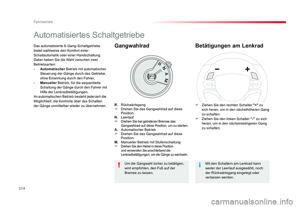 TOYOTA PROACE 2019 Betriebsanleitungen (in German) 214
Fahrbetrieb
Jumpy _de_Chap06_conduite_ed01-2016
Automatisiertes Schaltgetriebe
R. Rückwärtsgang
F Drehen Sie das Gangwahlrad auf diese Position.
N. Leerlauf
F
Drehen Sie bei getretener Brems TOYOTA PROACE 2019 Betriebsanleitungen (in German) 214
Fahrbetrieb
Jumpy _de_Chap06_conduite_ed01-2016
Automatisiertes Schaltgetriebe
R. Rückwärtsgang
F Drehen Sie das Gangwahlrad auf diese Position.
N. Leerlauf
F
Drehen Sie bei getretener Brems