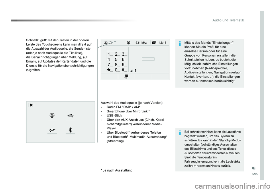 TOYOTA PROACE 2019 Betriebsanleitungen (in German) .
343
12:13
23 °C531 kHz
Audio und Telematik
Jumpy_de_Chap10b_NAC-1_ed01-2016
Auswahl des Audioquelle ( je nach Version):
- Radio FM / DAB* / AM*
- Smartphone über MirrorLink
TM
- USB-Stick
- Ü TOYOTA PROACE 2019 Betriebsanleitungen (in German) .
343
12:13
23 °C531 kHz
Audio und Telematik
Jumpy_de_Chap10b_NAC-1_ed01-2016
Auswahl des Audioquelle ( je nach Version):
- Radio FM / DAB* / AM*
- Smartphone über MirrorLink
TM
- USB-Stick
- Ü