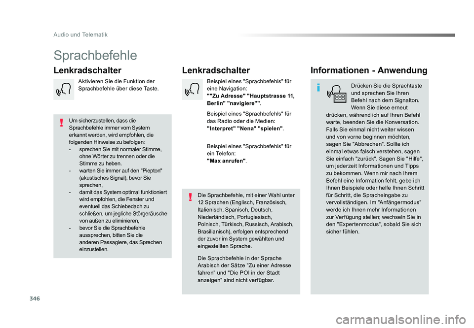 TOYOTA PROACE 2019  Betriebsanleitungen (in German) 346
Audio und Telematik
Jumpy_de_Chap10b_NAC-1_ed01-2016
Sprachbefehle
Lenkradschalter
Lenkradschalter Informationen - Anwendung
Drücken Sie die Sprachtaste 
und sprechen Sie Ihren 
Befehl nach dem S