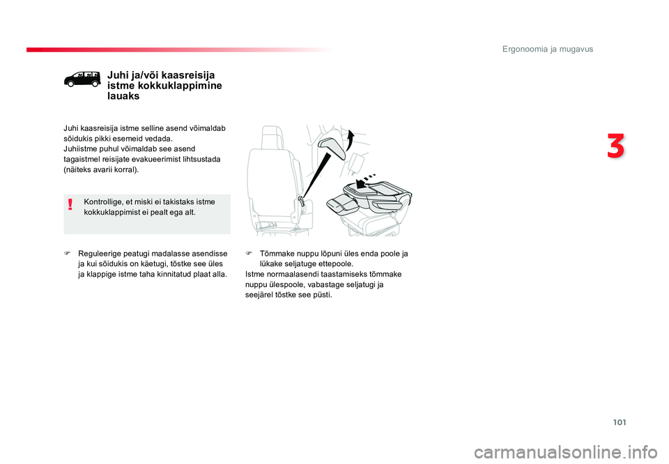 TOYOTA PROACE 2019 Kasutusjuhend (in Estonian) 101
3
Ergonoomia ja mugavus
Proace_et_Chap03_ergonomie-et-confort_ed01-2016
F Reguleerige peatugi madalasse asendisse
ja kui sõidukis on käetugi, tõstke see üles
ja klappige istme taha kinnitatu TOYOTA PROACE 2019 Kasutusjuhend (in Estonian) 101
3
Ergonoomia ja mugavus
Proace_et_Chap03_ergonomie-et-confort_ed01-2016
F Reguleerige peatugi madalasse asendisse
ja kui sõidukis on käetugi, tõstke see üles
ja klappige istme taha kinnitatu