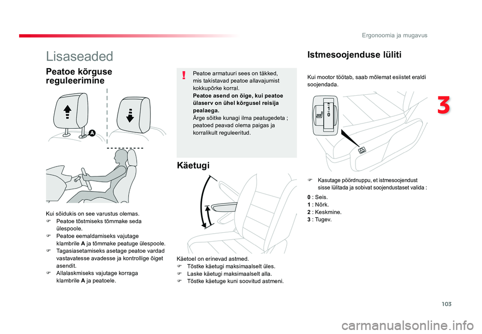 TOYOTA PROACE 2019 Kasutusjuhend (in Estonian) 103
3
Ergonoomia ja mugavus
Proace_et_Chap03_ergonomie-et-confort_ed01-2016
Kui mootor töötab, saab mõlemat esiistet eraldi
soojendada.
Istmesoojenduse lüliti
Kui sõidukis on see varustus olemas TOYOTA PROACE 2019 Kasutusjuhend (in Estonian) 103
3
Ergonoomia ja mugavus
Proace_et_Chap03_ergonomie-et-confort_ed01-2016
Kui mootor töötab, saab mõlemat esiistet eraldi
soojendada.
Istmesoojenduse lüliti
Kui sõidukis on see varustus olemas