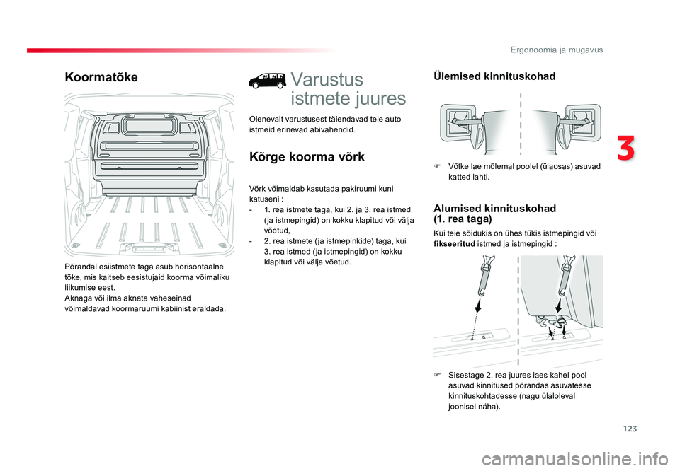 TOYOTA PROACE 2019 Kasutusjuhend (in Estonian) 123
3
Ergonoomia ja mugavus
Proace_et_Chap03_ergonomie-et-confort_ed01-2016
Koormatõke
Põrandal esiistmete taga asub horisontaalne
tõke, mis kaitseb eesistujaid koorma võimaliku
liikumise eest.
TOYOTA PROACE 2019 Kasutusjuhend (in Estonian) 123
3
Ergonoomia ja mugavus
Proace_et_Chap03_ergonomie-et-confort_ed01-2016
Koormatõke
Põrandal esiistmete taga asub horisontaalne
tõke, mis kaitseb eesistujaid koorma võimaliku
liikumise eest.