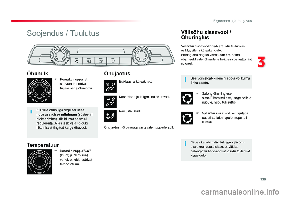 TOYOTA PROACE 2019 Kasutusjuhend (in Estonian) 125
3
Ergonoomia ja mugavus
Proace_et_Chap03_ergonomie-et-confort_ed01-2016
Temperatuur
Õhuhulk
F Keerake nuppu, et
saavutada sobiva
tugevusega õhuvoolu.
Kui viite õhuhulga reguleerimise
nupu a TOYOTA PROACE 2019 Kasutusjuhend (in Estonian) 125
3
Ergonoomia ja mugavus
Proace_et_Chap03_ergonomie-et-confort_ed01-2016
Temperatuur
Õhuhulk
F Keerake nuppu, et
saavutada sobiva
tugevusega õhuvoolu.
Kui viite õhuhulga reguleerimise
nupu a