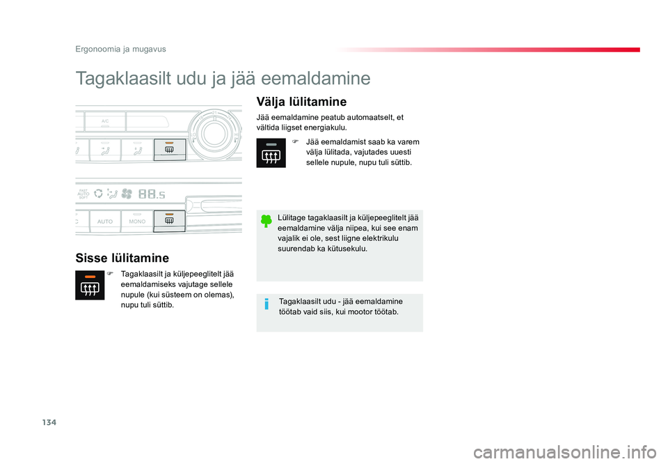 TOYOTA PROACE 2019 Kasutusjuhend (in Estonian) 134
Ergonoomia ja mugavus
Proace_et_Chap03_ergonomie-et-confort_ed01-2016
Tagaklaasilt udu ja jää eemaldamine
Sisse lülitamineVälja lülitamine
F
Tagaklaasilt ja küljepeeglitelt jää
eemaldami TOYOTA PROACE 2019 Kasutusjuhend (in Estonian) 134
Ergonoomia ja mugavus
Proace_et_Chap03_ergonomie-et-confort_ed01-2016
Tagaklaasilt udu ja jää eemaldamine
Sisse lülitamineVälja lülitamine
F
Tagaklaasilt ja küljepeeglitelt jää
eemaldami