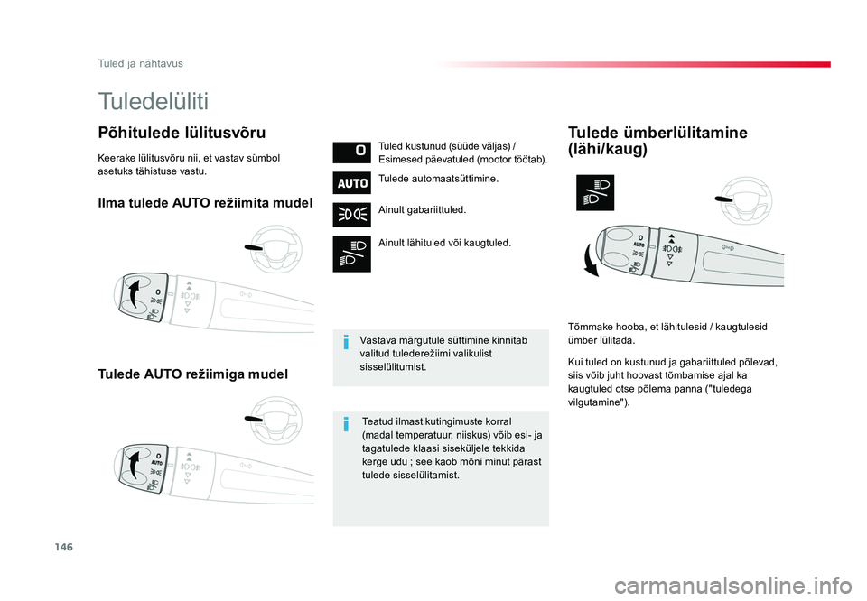 TOYOTA PROACE 2019 Kasutusjuhend (in Estonian) 146
Tuled ja nähtavus
Proace_et_Chap04_eclairage-et-visibilite_ed01-2016
Ilma tulede AUTO režiimita mudel
Tulede AUTO režiimiga mudel
Põhitulede lülitusvõruTuled kustunud (süüde väljas) /
Es TOYOTA PROACE 2019 Kasutusjuhend (in Estonian) 146
Tuled ja nähtavus
Proace_et_Chap04_eclairage-et-visibilite_ed01-2016
Ilma tulede AUTO režiimita mudel
Tulede AUTO režiimiga mudel
Põhitulede lülitusvõruTuled kustunud (süüde väljas) /
Es
