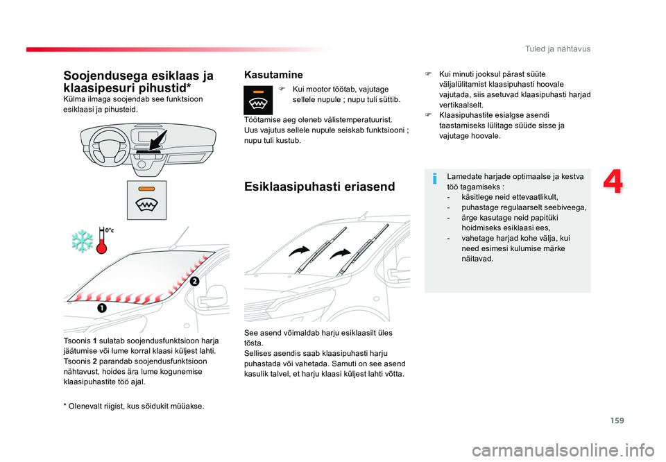 TOYOTA PROACE 2019 Kasutusjuhend (in Estonian) 159
4
Tuled ja nähtavus
Proace_et_Chap04_eclairage-et-visibilite_ed01-2016
* Olenevalt riigist, kus sõidukit müüakse.
Soojendusega esiklaas ja
klaasipesuri pihustid*
Külma ilmaga soojendab see f TOYOTA PROACE 2019 Kasutusjuhend (in Estonian) 159
4
Tuled ja nähtavus
Proace_et_Chap04_eclairage-et-visibilite_ed01-2016
* Olenevalt riigist, kus sõidukit müüakse.
Soojendusega esiklaas ja
klaasipesuri pihustid*
Külma ilmaga soojendab see f