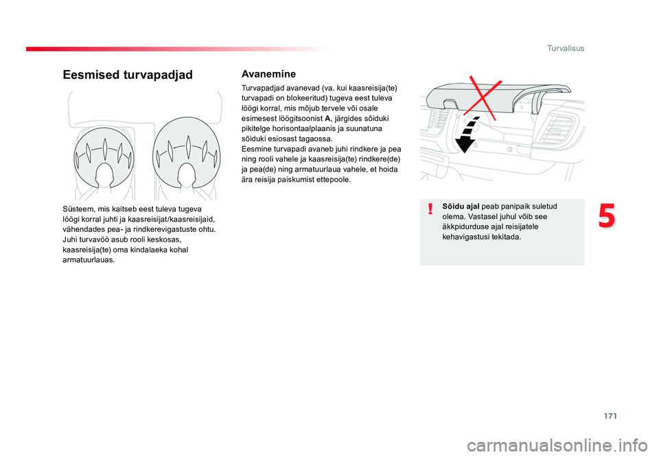 TOYOTA PROACE 2019 Kasutusjuhend (in Estonian) 171
5
Turvalisus
Proace_et_Chap05_securite_ed01-2016
Eesmised turvapadjadAvanemine
Turvapadjad avanevad (va. kui kaasreisija(te)
turvapadi on blokeeritud) tugeva eest tuleva
löögi korral, mis mõj TOYOTA PROACE 2019 Kasutusjuhend (in Estonian) 171
5
Turvalisus
Proace_et_Chap05_securite_ed01-2016
Eesmised turvapadjadAvanemine
Turvapadjad avanevad (va. kui kaasreisija(te)
turvapadi on blokeeritud) tugeva eest tuleva
löögi korral, mis mõj