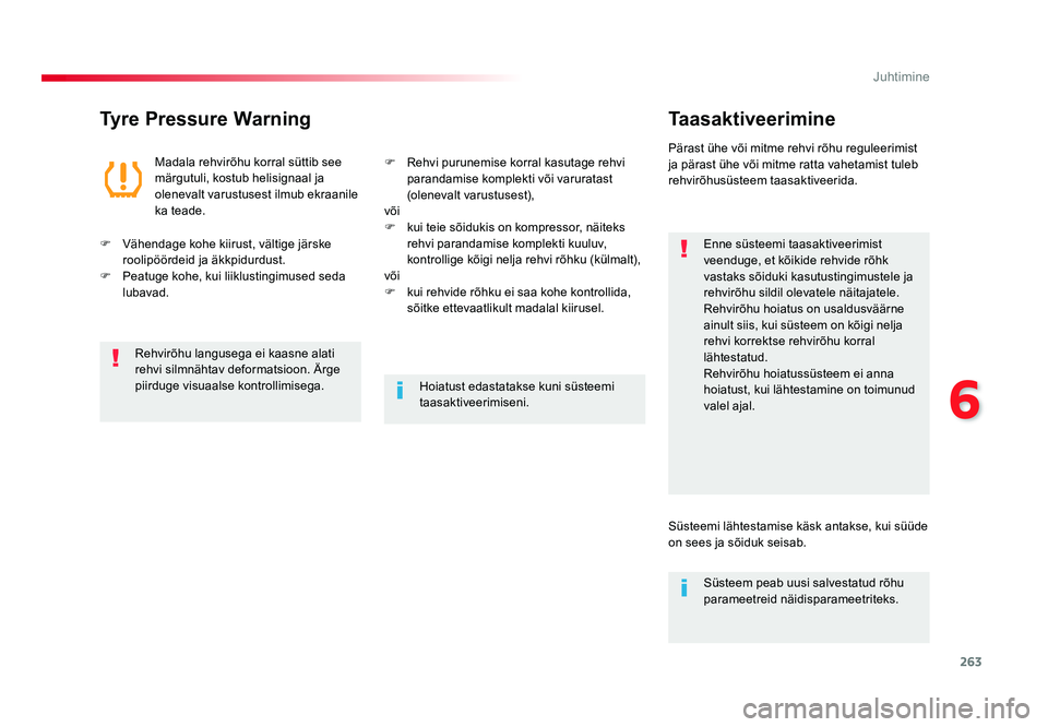 TOYOTA PROACE 2019 Kasutusjuhend (in Estonian) 263
6
Juhtimine
Proace_et_Chap06_conduite_ed01-2016
Tyre Pressure WarningTaasaktiveerimine
Enne süsteemi taasaktiveerimist
veenduge, et kõikide rehvide rõhk
vastaks sõiduki kasutustingimustele j TOYOTA PROACE 2019 Kasutusjuhend (in Estonian) 263
6
Juhtimine
Proace_et_Chap06_conduite_ed01-2016
Tyre Pressure WarningTaasaktiveerimine
Enne süsteemi taasaktiveerimist
veenduge, et kõikide rehvide rõhk
vastaks sõiduki kasutustingimustele j