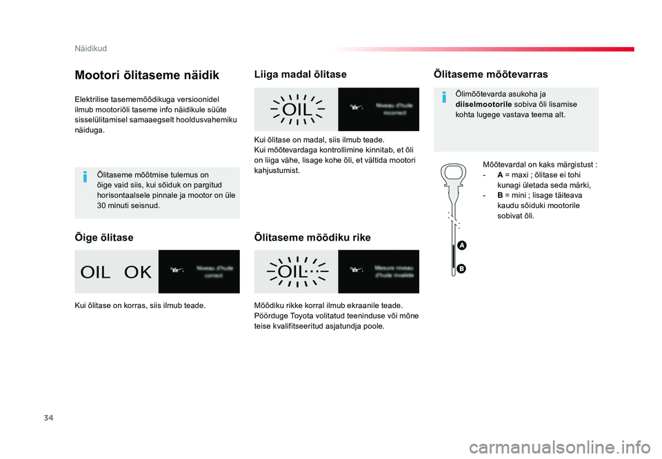 TOYOTA PROACE 2019 Kasutusjuhend (in Estonian) 34
Näidikud
Proace_et_Chap01_instruments-de-bord_ed01-2016
Mootori õlitaseme näidik
Elektrilise tasememõõdikuga versioonidel
ilmub mootoriõli taseme info näidikule süüte
sisselülitamisel s TOYOTA PROACE 2019 Kasutusjuhend (in Estonian) 34
Näidikud
Proace_et_Chap01_instruments-de-bord_ed01-2016
Mootori õlitaseme näidik
Elektrilise tasememõõdikuga versioonidel
ilmub mootoriõli taseme info näidikule süüte
sisselülitamisel s
