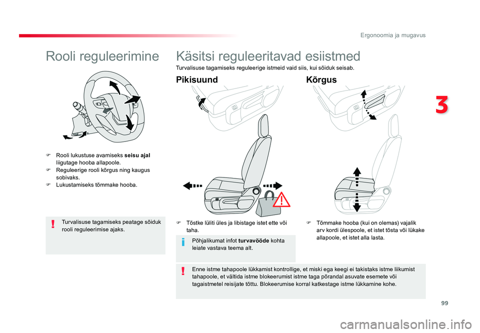 TOYOTA PROACE 2019 Kasutusjuhend (in Estonian) 99
3
Ergonoomia ja mugavus
Proace_et_Chap03_ergonomie-et-confort_ed01-2016
Rooli reguleerimine
F Rooli lukustuse avamiseks seisu ajal
liigutage hooba allapoole.
F Reguleerige rooli kõrgus ning kau TOYOTA PROACE 2019 Kasutusjuhend (in Estonian) 99
3
Ergonoomia ja mugavus
Proace_et_Chap03_ergonomie-et-confort_ed01-2016
Rooli reguleerimine
F Rooli lukustuse avamiseks seisu ajal
liigutage hooba allapoole.
F Reguleerige rooli kõrgus ning kau