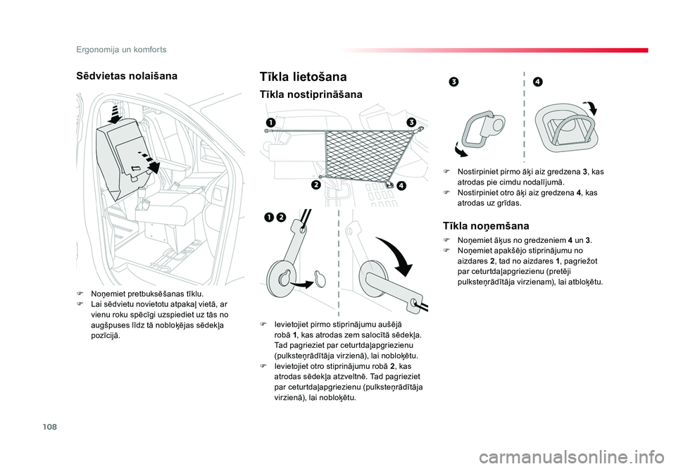 TOYOTA PROACE 2019  Lietošanas Instrukcija (in Latvian) 108
Ergonomija un komforts
Jumpy _lv_Chap03_ergonomie-et-confort_ed01-2016
Sēdvietas nolaišana
F  Noņemiet pretbuksēšanas tīklu.
F  Lai sēdvietu novietotu atpakaļ vietā, ar vienu roku spēcī