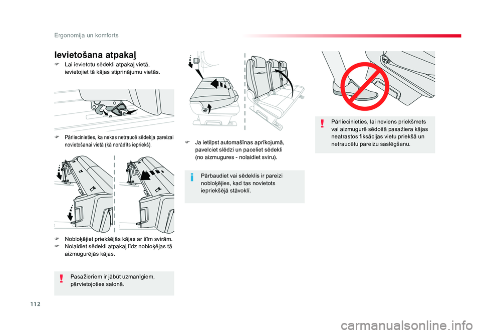 TOYOTA PROACE 2019  Lietošanas Instrukcija (in Latvian) 112
Ergonomija un komforts
Jumpy _lv_Chap03_ergonomie-et-confort_ed01-2016
F  Ja ietilpst automašīnas aprīkojumā, pavelciet slēdzi un paceliet sēdekli 
(no aizmugures - nolaidiet sviru).
Pārbau