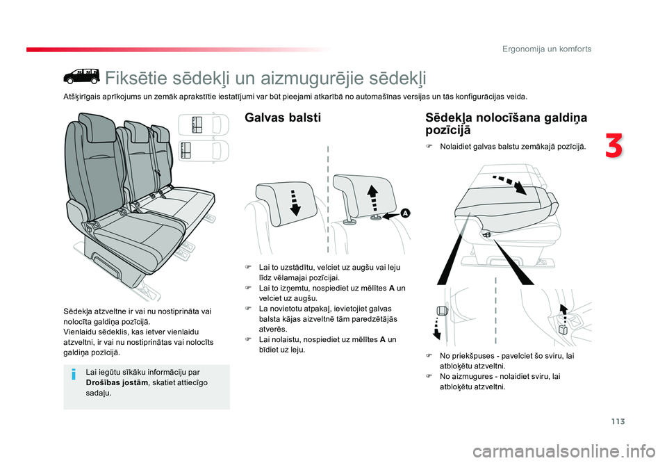 TOYOTA PROACE 2019  Lietošanas Instrukcija (in Latvian) 113
3
Ergonomija un komforts
Jumpy _lv_Chap03_ergonomie-et-confort_ed01-2016
Fiksētie sēdekļi un aizmugurējie sēdekļi
Sēdekļa atzveltne ir vai nu nostiprināta vai 
nolocīta galdiņa pozīcij