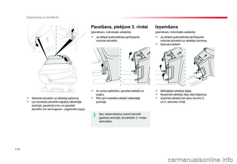 TOYOTA PROACE 2019  Lietošanas Instrukcija (in Latvian) 114
Ergonomija un komforts
Jumpy _lv_Chap03_ergonomie-et-confort_ed01-2016
F  Ja ietilpst automašīnas aprīkojumā, nolociet atzveltni uz sēdekļa spilvena.
F  Salociet sēdekli.
F  Ar sviras palī