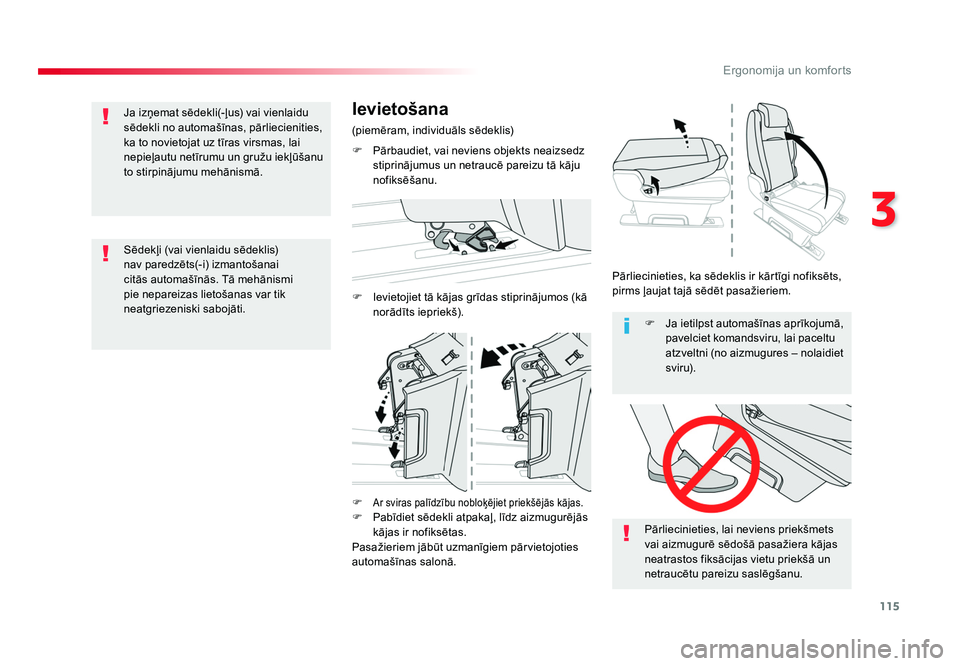 TOYOTA PROACE 2019  Lietošanas Instrukcija (in Latvian) 115
3
Ergonomija un komforts
Jumpy _lv_Chap03_ergonomie-et-confort_ed01-2016
F Ar sviras palīdzību nobloķējiet priekšējās kājas.F  Pabīdiet sēdekli atpakaļ, līdz aizmugurējās kājas ir n