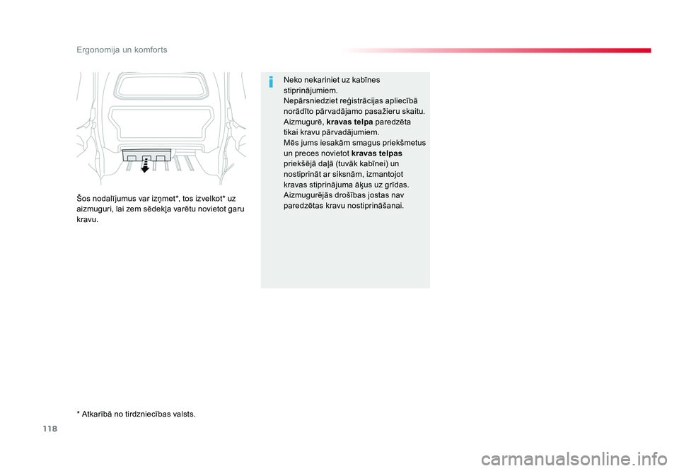 TOYOTA PROACE 2019  Lietošanas Instrukcija (in Latvian) 118
Ergonomija un komforts
Jumpy _lv_Chap03_ergonomie-et-confort_ed01-2016
Neko nekariniet uz kabīnes 
stiprinājumiem.
Nepārsniedziet reģistrācijas apliecībā 
norādīto pārvadājamo pasažier