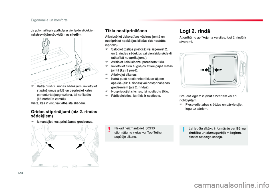 TOYOTA PROACE 2019  Lietošanas Instrukcija (in Latvian) 124
Ergonomija un komforts
Jumpy _lv_Chap03_ergonomie-et-confort_ed01-2016
Tīkla nostiprināšana
Atknipsējiet dekoratīvos vāciņus jumtā un 
nostipriniet apakšējos klipšus (kā norādīts 
ie