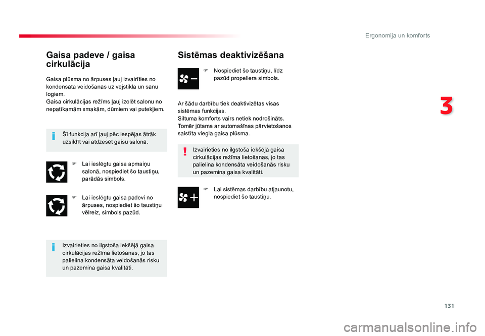 TOYOTA PROACE 2019  Lietošanas Instrukcija (in Latvian) 131
3
Ergonomija un komforts
Jumpy _lv_Chap03_ergonomie-et-confort_ed01-2016
Sistēmas deaktivizēšana
F  Nospiediet šo taustiņu, līdz pazūd propellera simbols.
Ar šādu darbību tiek deaktiviz