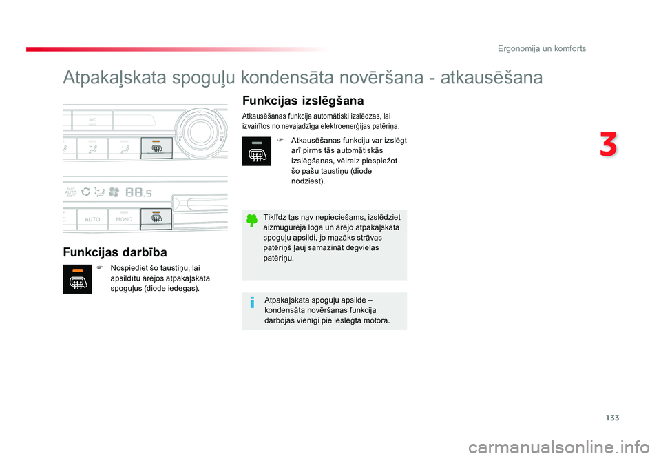 TOYOTA PROACE 2019  Lietošanas Instrukcija (in Latvian) 133
3
Ergonomija un komforts
Jumpy _lv_Chap03_ergonomie-et-confort_ed01-2016
Atpakaļskata spoguļu kondensāta novēršana - atkausēšana
Funkcijas darbībaFunkcijas izslēgšana
F  Nospiediet šo t