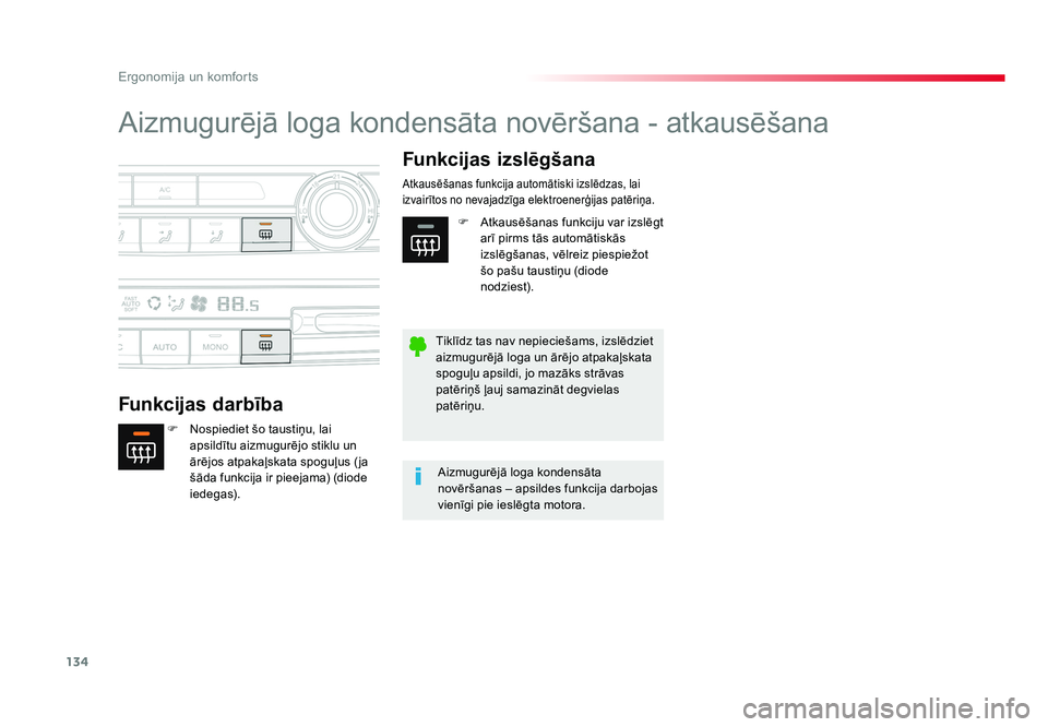 TOYOTA PROACE 2019  Lietošanas Instrukcija (in Latvian) 134
Ergonomija un komforts
Jumpy _lv_Chap03_ergonomie-et-confort_ed01-2016
Aizmugurējā loga kondensāta novēršana - atkausēšana
Funkcijas darbībaFunkcijas izslēgšana
F  Nospiediet šo tausti