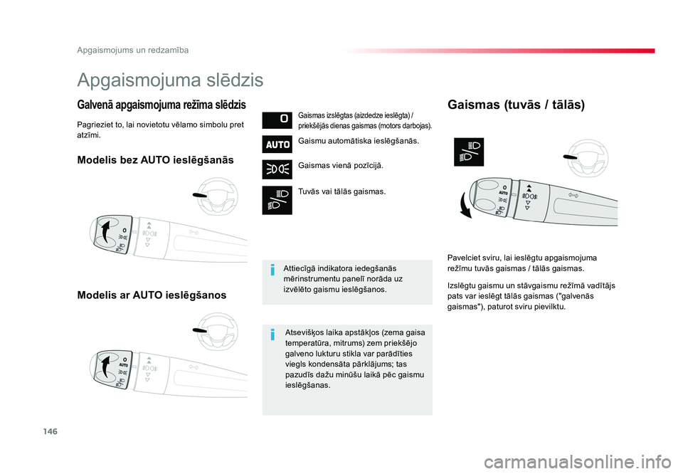 TOYOTA PROACE 2019 Lietošanas Instrukcija (in Latvian) 146
Apgaismojums un redzamība
Jumpy _lv_Chap04_eclairage-et-visibilite_ed01-2016
Modelis bez AUTO ieslēgšanās
Modelis ar AUTO ieslēgšanos
Galvenā apgaismojuma režīma slēdzisGaismas izslēgt TOYOTA PROACE 2019 Lietošanas Instrukcija (in Latvian) 146
Apgaismojums un redzamība
Jumpy _lv_Chap04_eclairage-et-visibilite_ed01-2016
Modelis bez AUTO ieslēgšanās
Modelis ar AUTO ieslēgšanos
Galvenā apgaismojuma režīma slēdzisGaismas izslēgt