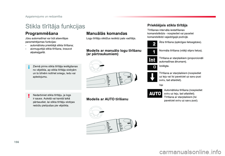 TOYOTA PROACE 2019  Lietošanas Instrukcija (in Latvian) 156
Apgaismojums un redzamība
Jumpy _lv_Chap04_eclairage-et-visibilite_ed01-2016
Stikla 	tīrītāja 	funkcijas
Manuālās komandas
Logu	tīrītāju 	slēdžus 	ieslēdz	pats	vadītājs.
Programmēš