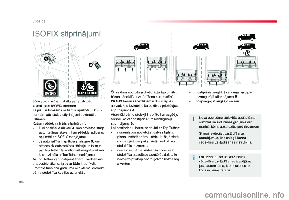 TOYOTA PROACE 2019 Lietošanas Instrukcija (in Latvian) 186
Drošība
Jumpy _lv_Chap05_securite_ed01-2016
ISOFIX stiprinājumi
Nepareiza bērna sēdeklīša uzstādīšana
automašīnā sadursmes gadījumā var
mazināt bērna aizsardzību pret triecieni TOYOTA PROACE 2019 Lietošanas Instrukcija (in Latvian) 186
Drošība
Jumpy _lv_Chap05_securite_ed01-2016
ISOFIX stiprinājumi
Nepareiza bērna sēdeklīša uzstādīšana
automašīnā sadursmes gadījumā var
mazināt bērna aizsardzību pret triecieni