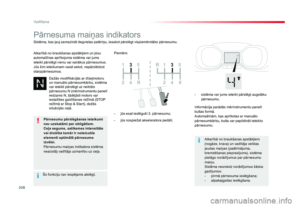 TOYOTA PROACE 2019 Lietošanas Instrukcija (in Latvian) 208
Vadīšana
Jumpy _lv_Chap06_conduite_ed01-2016
Pārnesuma maiņas indikators
Atkarībā no braukšanas apstākļiem un jūsu
automašīnas aprīkojuma sistēma var jums
ieteikt pārslēgt vienu TOYOTA PROACE 2019 Lietošanas Instrukcija (in Latvian) 208
Vadīšana
Jumpy _lv_Chap06_conduite_ed01-2016
Pārnesuma maiņas indikators
Atkarībā no braukšanas apstākļiem un jūsu
automašīnas aprīkojuma sistēma var jums
ieteikt pārslēgt vienu