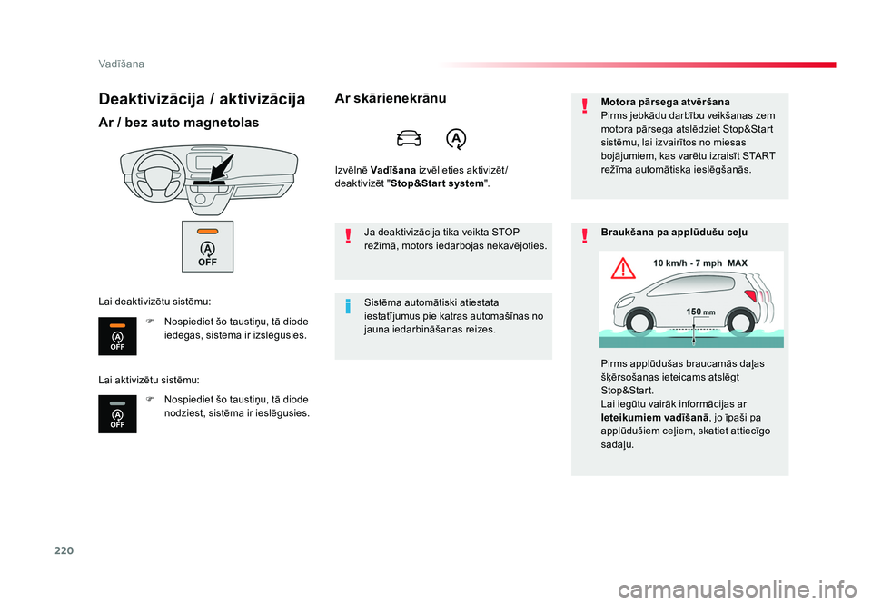TOYOTA PROACE 2019 Lietošanas Instrukcija (in Latvian) 220
Vadīšana
Jumpy _lv_Chap06_conduite_ed01-2016
Deaktivizācija / aktivizācija
Ar / bez auto magnetolas
F Nospiediet šo taustiņu, tā diode iedegas, sistēma ir izslēgusies.
F Nospiediet šo TOYOTA PROACE 2019 Lietošanas Instrukcija (in Latvian) 220
Vadīšana
Jumpy _lv_Chap06_conduite_ed01-2016
Deaktivizācija / aktivizācija
Ar / bez auto magnetolas
F Nospiediet šo taustiņu, tā diode iedegas, sistēma ir izslēgusies.
F Nospiediet šo