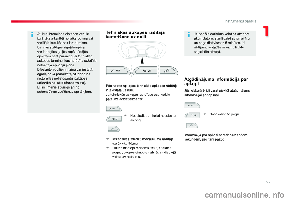 TOYOTA PROACE 2019 Lietošanas Instrukcija (in Latvian) 33
1
Instrumentu panelis
Jumpy _lv_Chap01_instruments-de-bord_ed01-2016
Atlikusī brauciena distance var tikt
izvērtēta atkarībā no laika posma vai
vadītāja braukšanas ieradumiem.
Servisa ats TOYOTA PROACE 2019 Lietošanas Instrukcija (in Latvian) 33
1
Instrumentu panelis
Jumpy _lv_Chap01_instruments-de-bord_ed01-2016
Atlikusī brauciena distance var tikt
izvērtēta atkarībā no laika posma vai
vadītāja braukšanas ieradumiem.
Servisa ats
